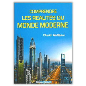 Comprendre Les Réalités Du Monde Moderne - Dar al Muslim