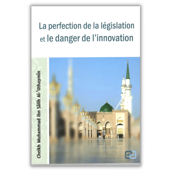 La Perfection de la Législation et le Danger de l'Innovation