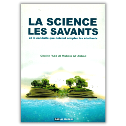 La Science les Savants et la Conduite que doivent Adopter les Étudiants