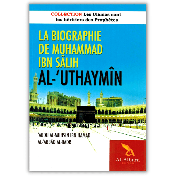 La biographie de Muhammad ibn salih al Uthaymin al albani