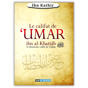 Le Califat De Umar - Ibn Kathir - Dar al Muslim