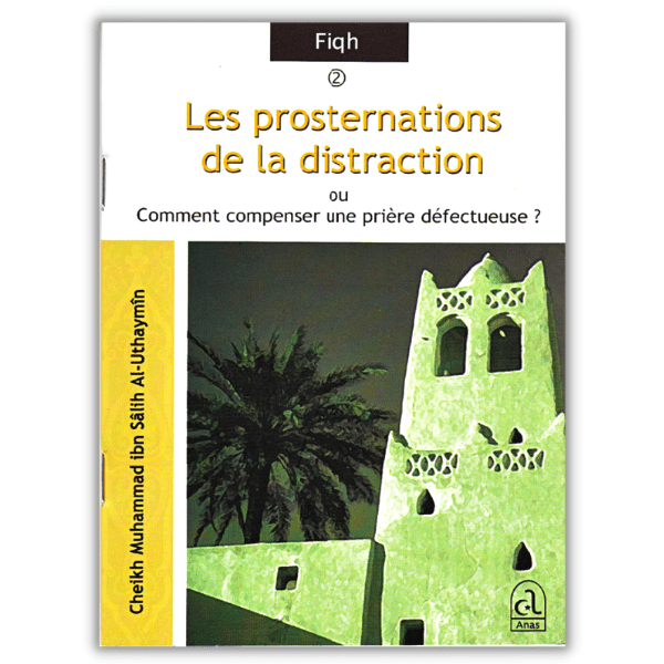 Les Prosternations de La Distraction - Cheikh al Uthaymin