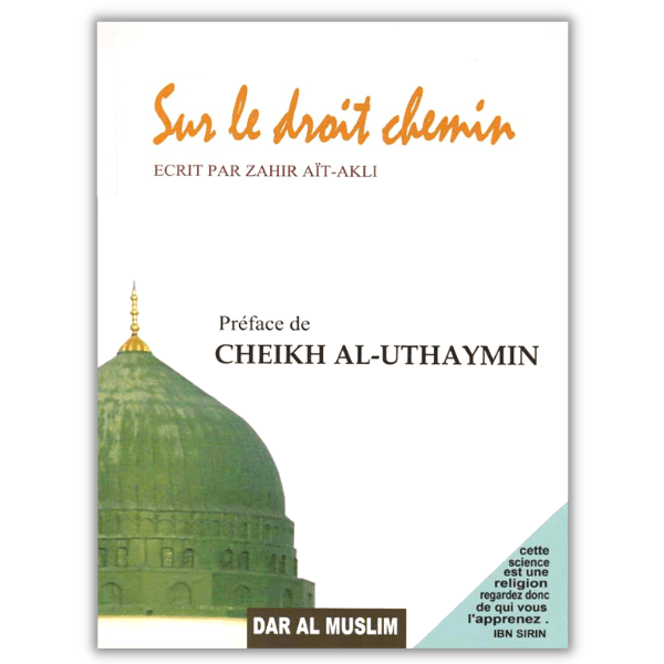 Sur le Droit Chemin – Cheikh al Uthaymin