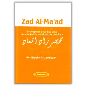 le Résumé de Zâd Al-Ma'âd - Ibn Qayyim al Jawziyya