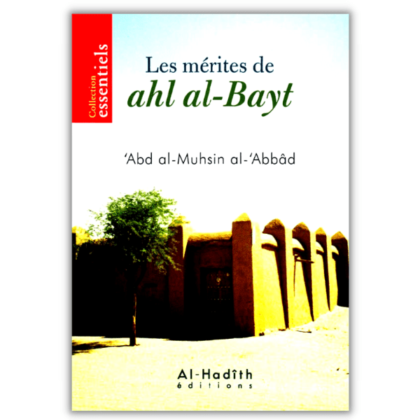 Les Mérites des Ahl al Bayt - Cheikh abd al muhsin al Abbâd