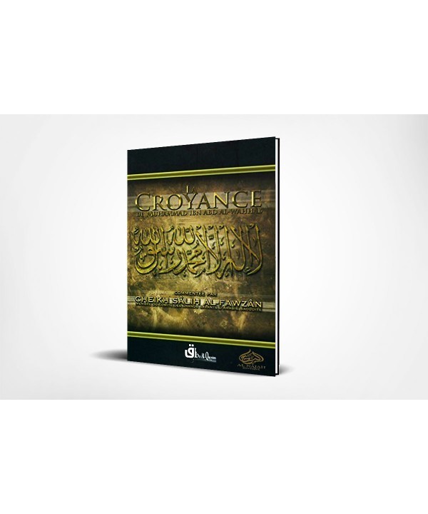 LA CROYANCE DE MUHAMMAD IBN ABD AL WAHAB - ED. IBN AL QAYYIM