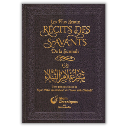 Les plus Beaux Récits des Savants de la Sunnah DHAHABI
