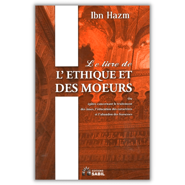 Le Livre de l'Éthique et des Mœurs - Ibn Hazm