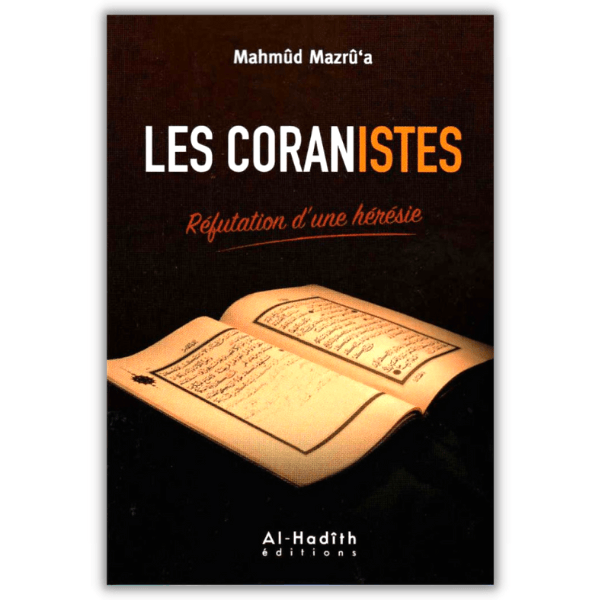 Les Coranistes Réfutation d'une Hérésie - édition al Hadith