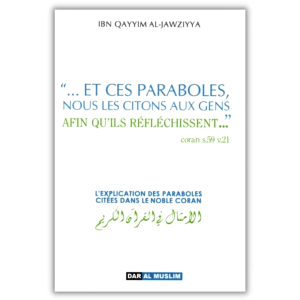 L'Explication des Paraboles Citées dans le Coran - Ibn Qayyim
