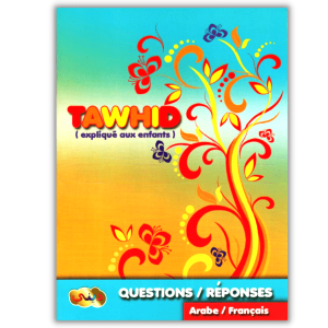 Tawhid expliqué aux enfants - Questions Réponses