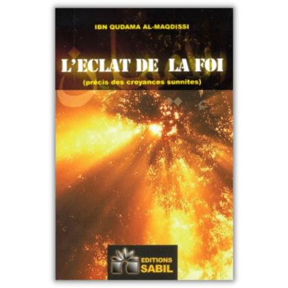 L’Éclat de la Foi Précis des Croyances Sunnites - al Maqdîssî