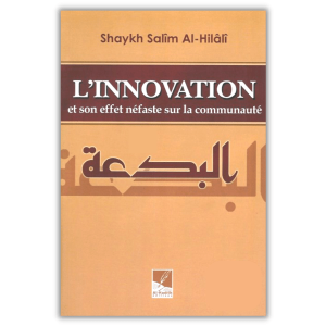 L'innovation et son Effet Néfastes sur la Communauté - al Hadith