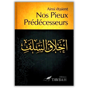 Ainsi étaient nos Pieux Prédécesseurs - Ibn Qayyim al Jawziyya