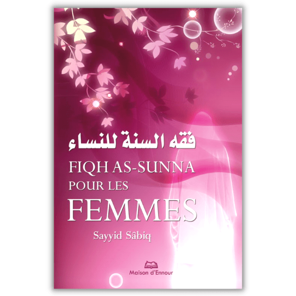 Fiqh as Sunna pour les Femmes - Cheikh sayyid Sâbiq
