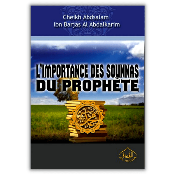 L'Importance des Sounnas du Prophète - al Houda
