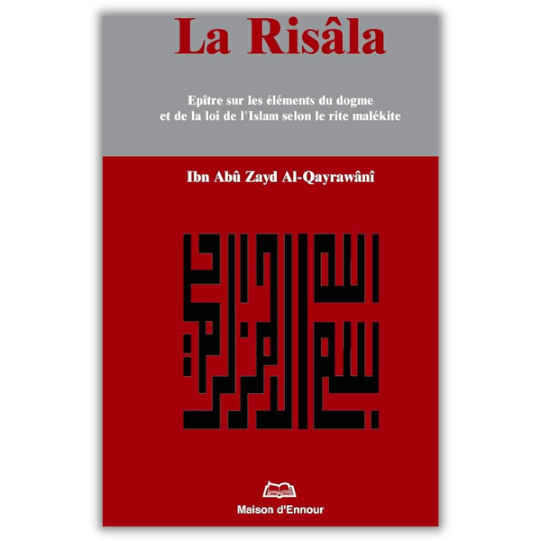 La Risala – Ibn abû zayd al Qayrawânî