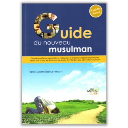 Guide du Nouveau Musulman - Manuel pour Convertis