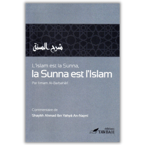 L'Islam est la Sunna la Sunna est l'Islam - Sharh as Sunnah - al Barbahari