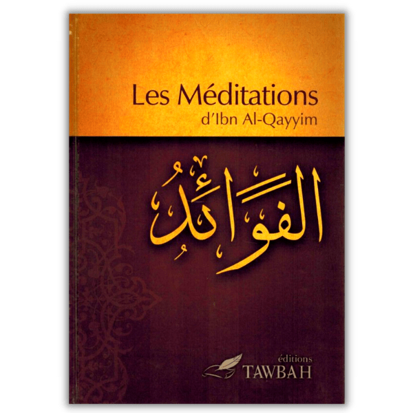 Les Méditations d'Ibn al Qayyim - Édition Tawbah