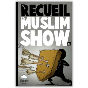 BD - Le Recueil du Muslim Show - Tome 3 - édition Bdouin
