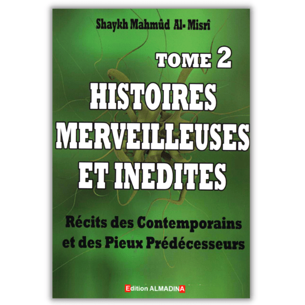 Histoires Merveilleuses et Inédites - Tôme 2 - Éditions al Madina