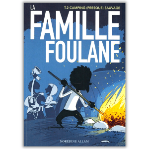 La Famille Foulane - Tome 2 - Le Camping ( presque) Sauvage 2