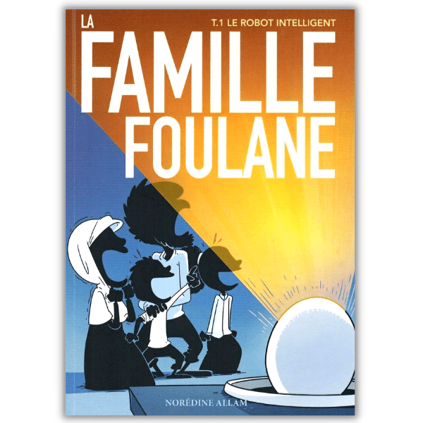 La famille Foulane -Tome 1 - Le robot intelligent - édition Bdouin