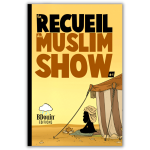 Le recueil du Muslim Show - Tôme 1 - Bdouin