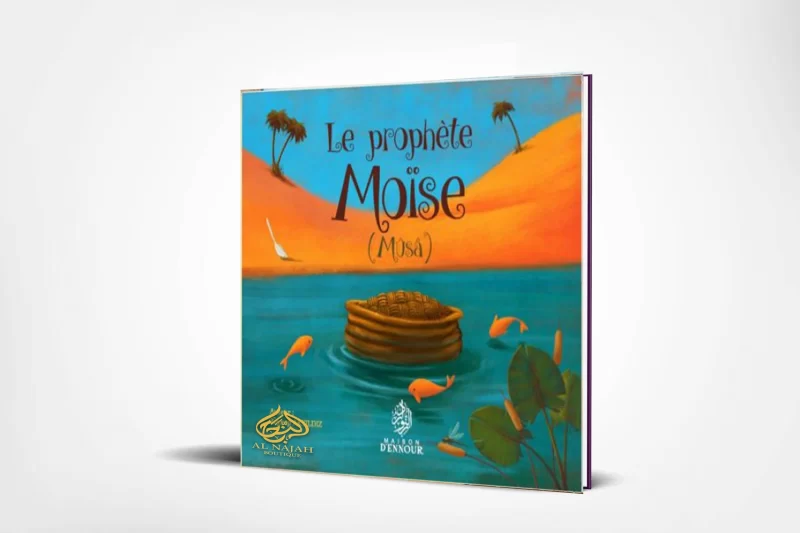 Le prophète Moïse (Mûsa) raconté aux Enfants - Maison d'Ennour