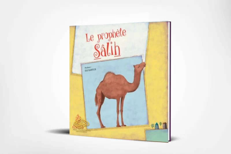 Le prophète Salih raconté aux Enfants - Maison d'Ennour