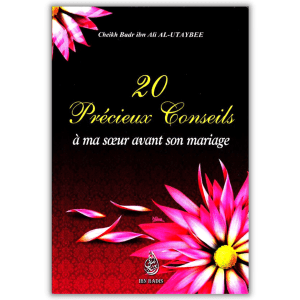 20 Précieux Conseils à ma Sœur avant son Mariage – sheikh al Utaybee
