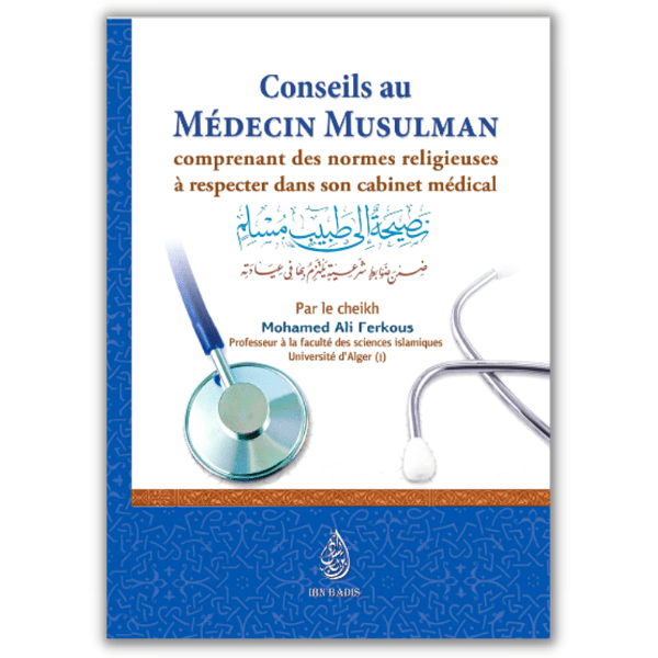 Conseils au Médecin Musulman - Cheikh Ferkous - Ibn Badis