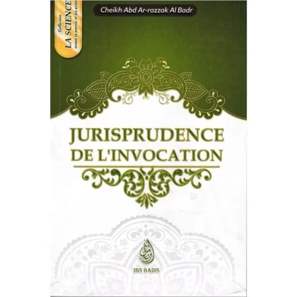 Jurisprudence de l’invocation – sheikh abd ar razzaq al badr - ibn badis