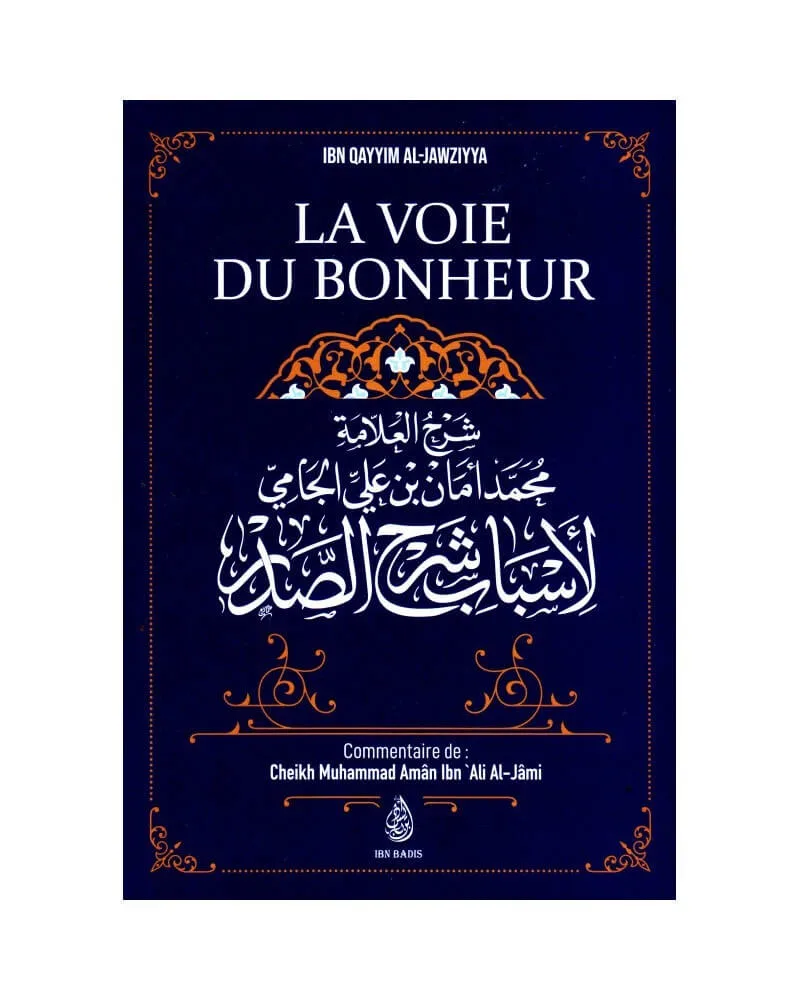 La voie du bonheur de l’imam ibn qayyim al jawziyya – éditions Ibn badis