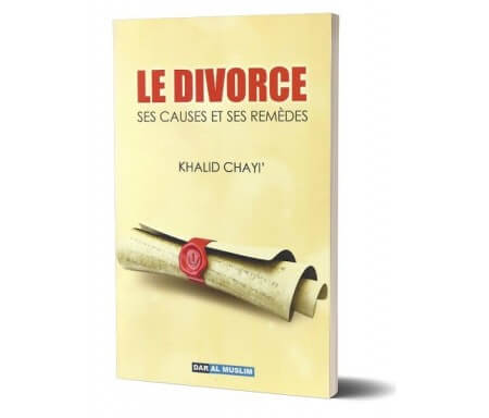 le divorce ses causes et ses remedes editions dar al muslim