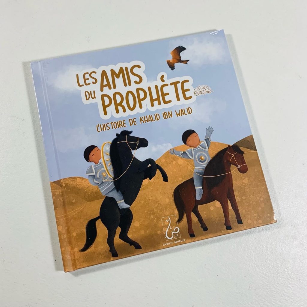 L'Histoire de khalid ibn walid , (collection les amis du Prophète )