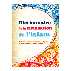 Dictionnaire de la Civilisation de l'Islam - édition orientica