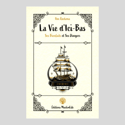 Édition MuslimLife - La Vie d'Ici Bas -Ibn Qudama