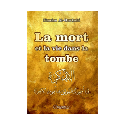 La Mort et la Vie dans la Tombe - al Qurtubi