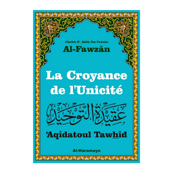 La croyance de l’unicité – sheikh Fawzan 