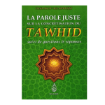 La parole juste sur la concrétisation du Tahwid abd al ‘azîz ar radjhi