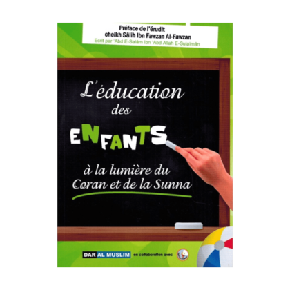 L’éducation des enfants a la lumière du Coran et de la Sunna