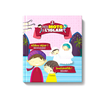 Les Petits Mots de l'Islam volume 3 - Édition Tawhid