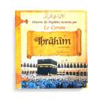 Les histoires des Prophètes racontées par le Coran tome 3 Ibrahim