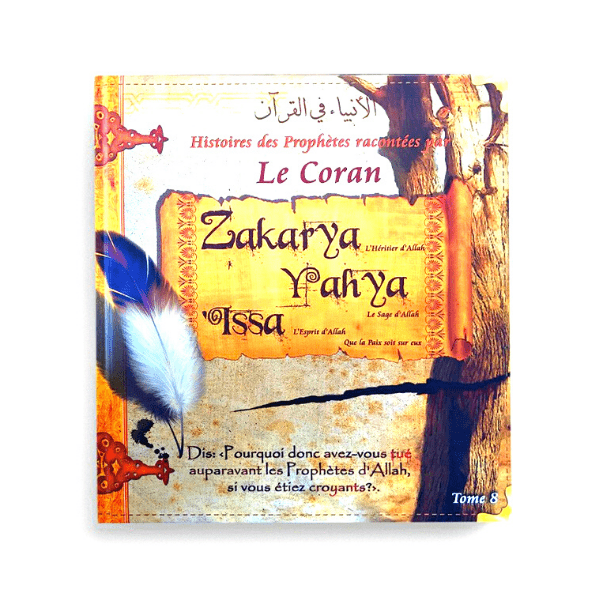 Les histoires des Prophètes racontées par le Coran tome 8 Zakarya Yahya Issa