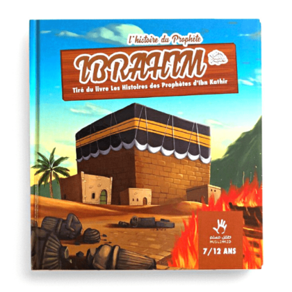 Série- L'histoire du Prophète : Ibrahim pour les 7 a 12 ans Cette série est inspirée du célèbre ouvrage de l'imam ibn Kathir les récits des prophètes . Vous y trouverez a chaque tome l'histoire d'un prophète simplifiée pour une tranche d'age bien précise.