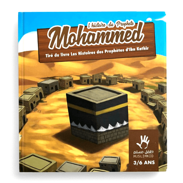 Série- L’histoire du Prophète Mohammed pour les 3 a 6 ans Muslimkids (2)