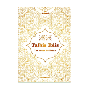 Talbis iblis -Les ruses de satan al-haramayn Ibn Jawzi