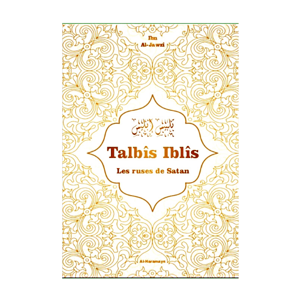 Talbis iblis -Les ruses de satan al-haramayn Ibn Jawzi